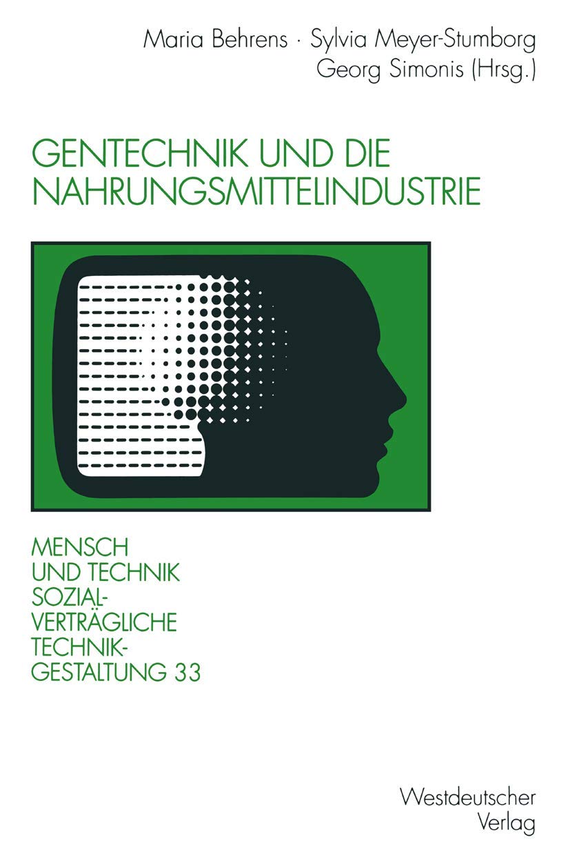 Gentechnik Und Die Nahrungsmittelindustrie (Sozialvertrgliche Technikgestaltung, Hauptreihe) (German Edition),Used