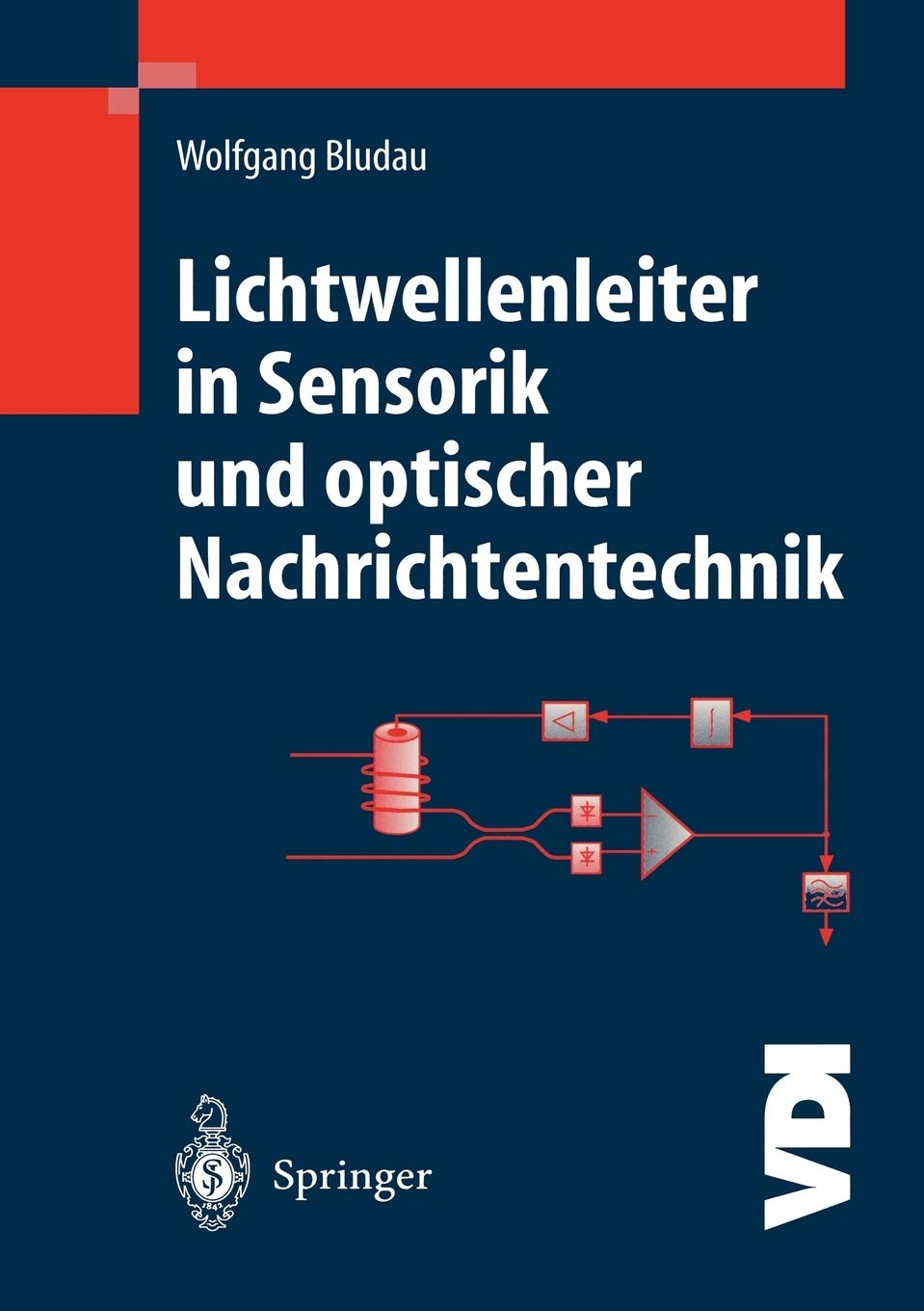 Lichtwellenleiter in Sensorik und optischer Nachrichtentechnik (VDIBuch) (German Edition),Used