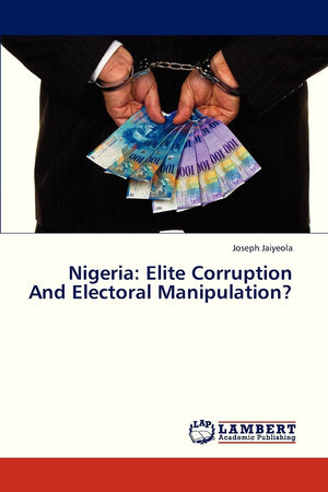 Nigeria: Elite Corruption And Electoral Manipulation?,Used