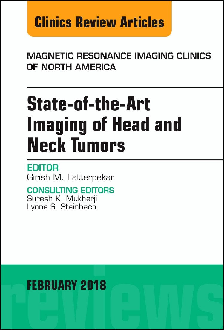 StateoftheArt Imaging of Head and Neck Tumors, An Issue of Magnetic Resonance Imaging Clinics of North America (Volume 261) ,Used