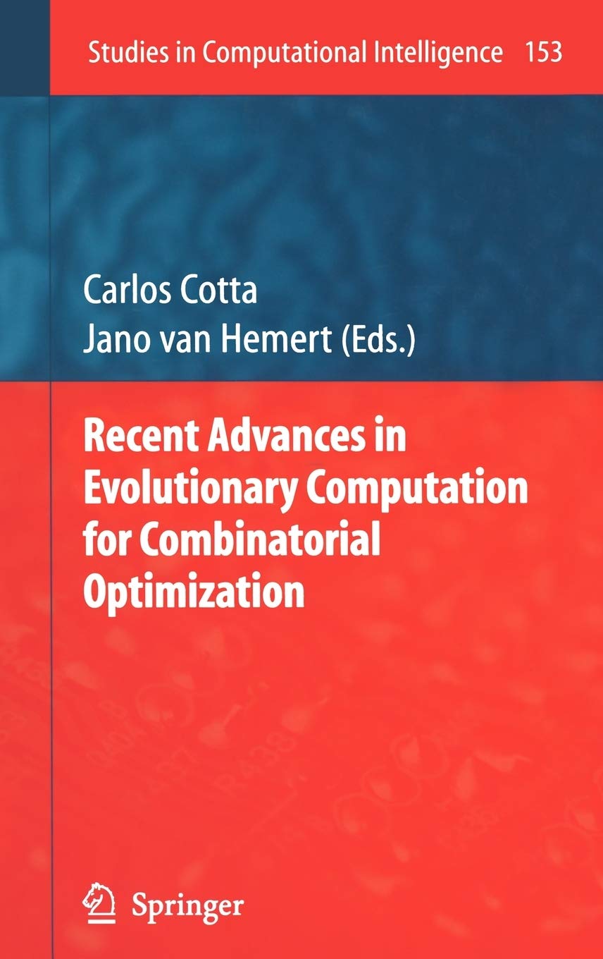 Recent Advances in Evolutionary Computation for Combinatorial Optimization (Studies in Computational Intelligence, 153),New