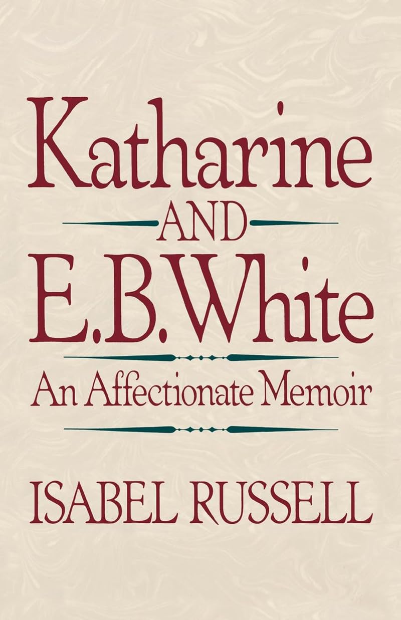 Katharine And E.B. White: An Affectionate Memoir,Used