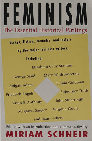 Feminism: The Essential Historical Writings,New