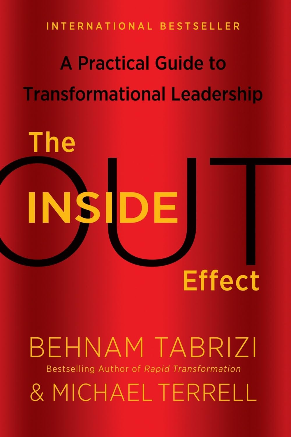 InsideOut Effect: A Practical Guide to Transformational Leadership,New