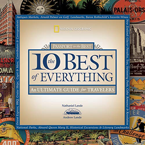 The 10 Best of Everything: An Ultimate Guide for Travelers (National Geographic the Ten Best of Everything),Used