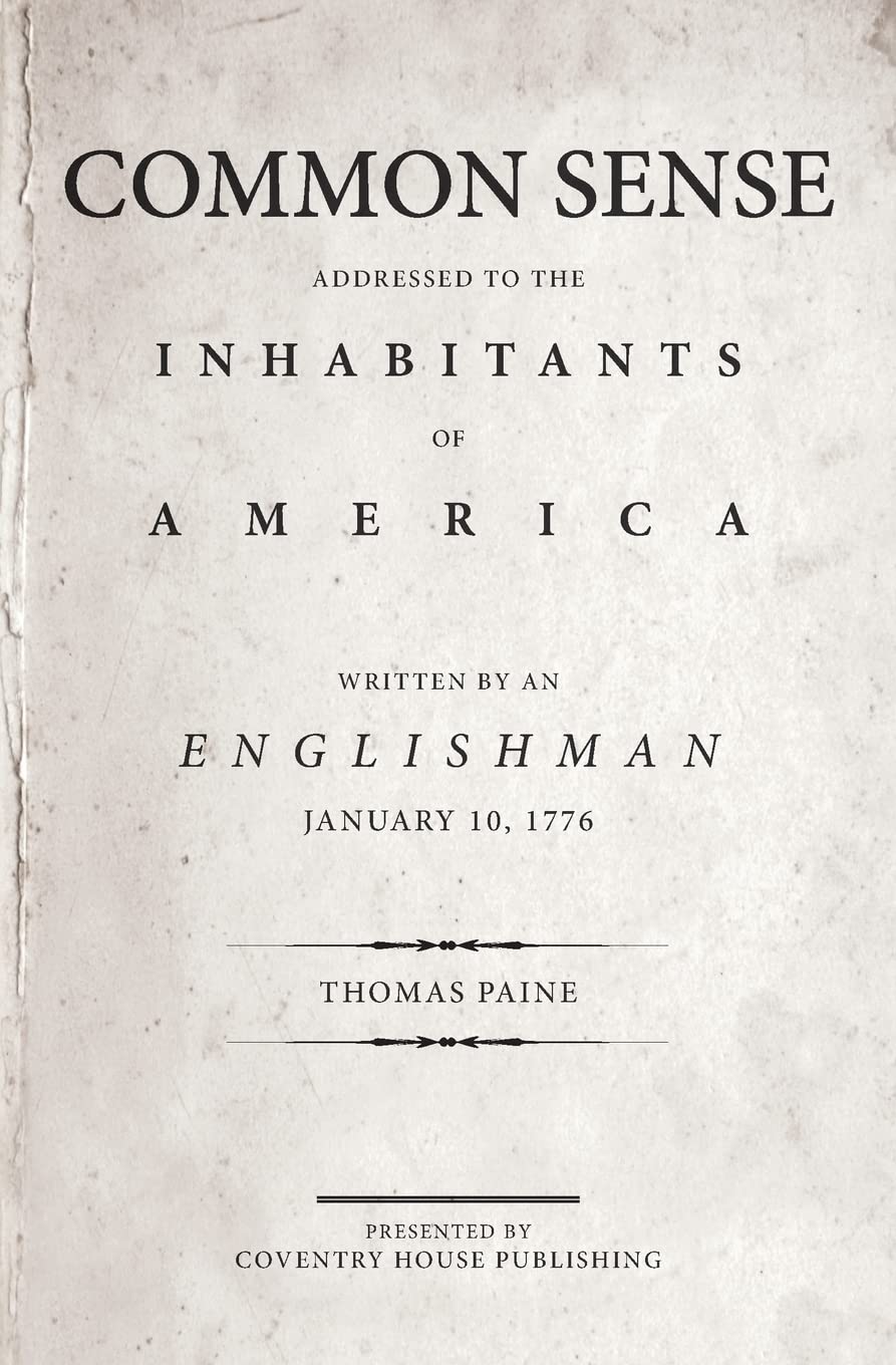Common Sense: The Origin And Design Of Government,New