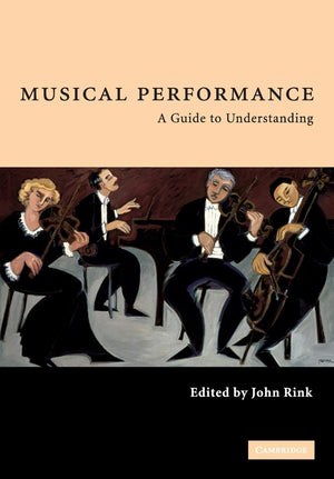 Musical Performance: A Guide To Understanding,New