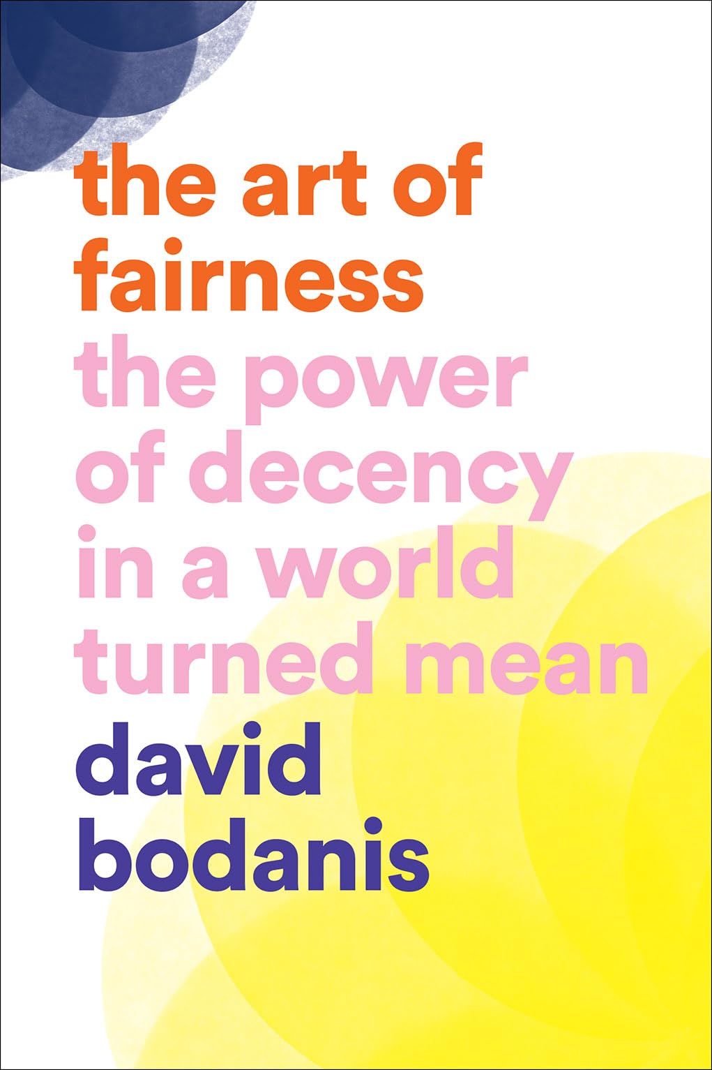 Art of Fairness: The Power of Decency in a World Turned Mean,Used