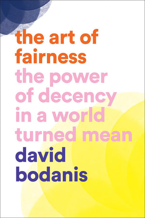 Art of Fairness: The Power of Decency in a World Turned Mean,Used