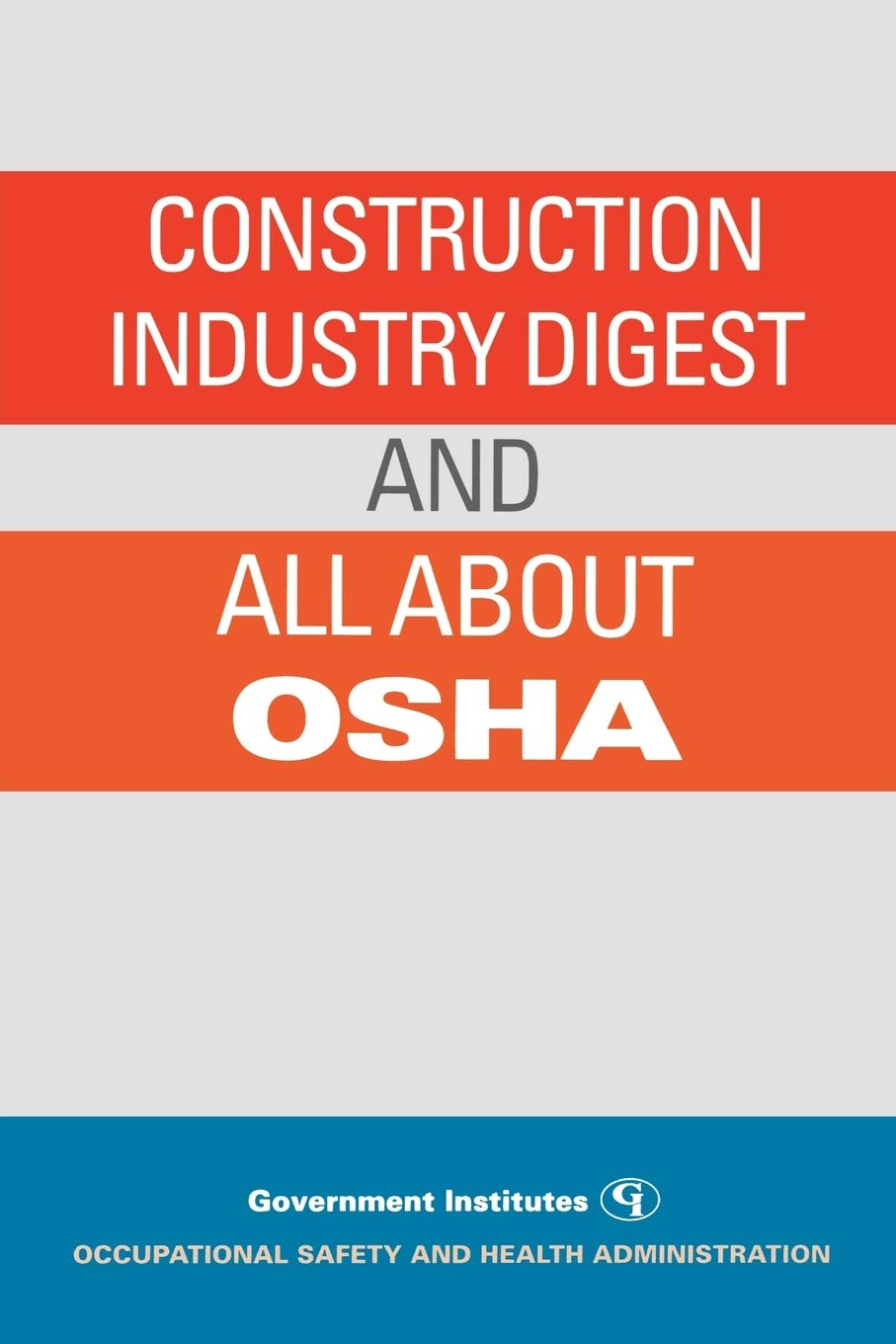 Construction Industry Digest: and All About OSHA,Used