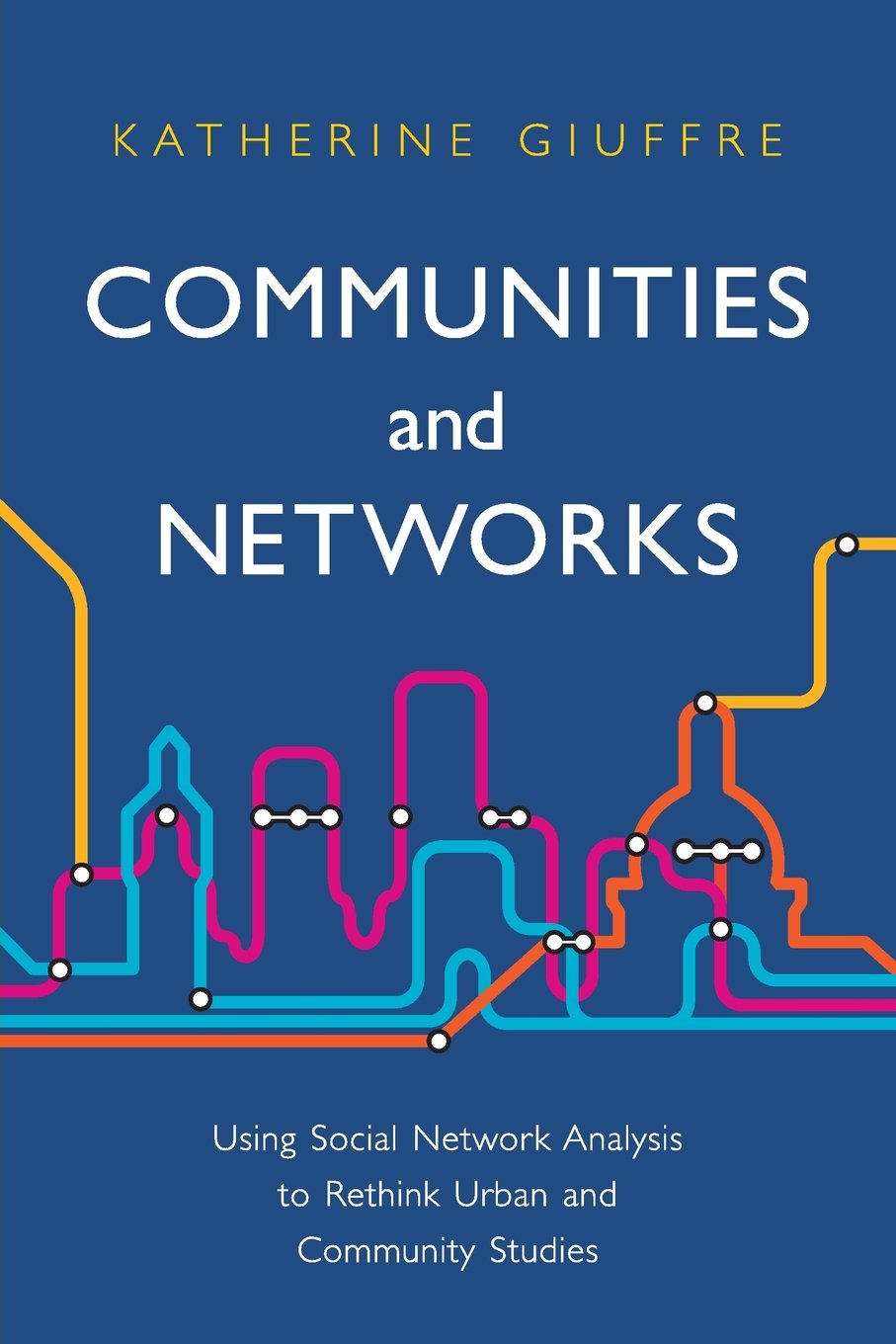 Communities and Networks: Using Social Network Analysis to Rethink Urban and Community Studies,Used