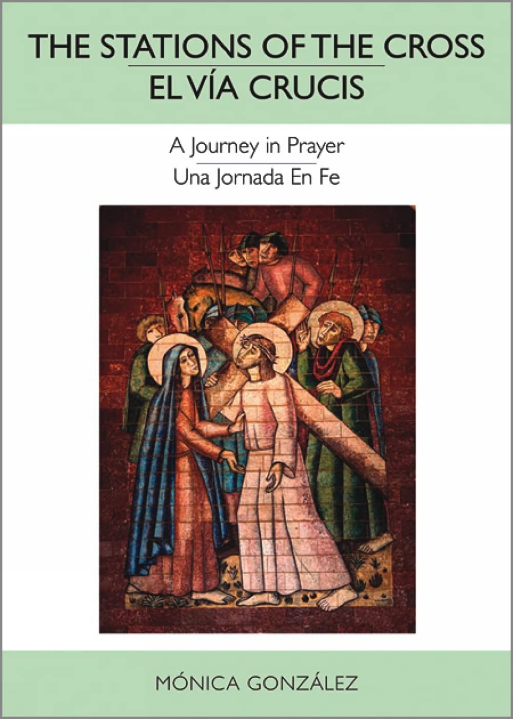 The Stations Of The Crossel Va Crucis: A Journey In Prayeruna Jornada En Fe,New