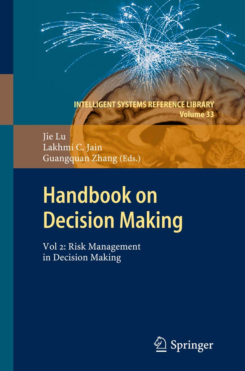 Handbook on Decision Making: Vol 2: Risk Management in Decision Making (Intelligent Systems Reference Library, 33),Used