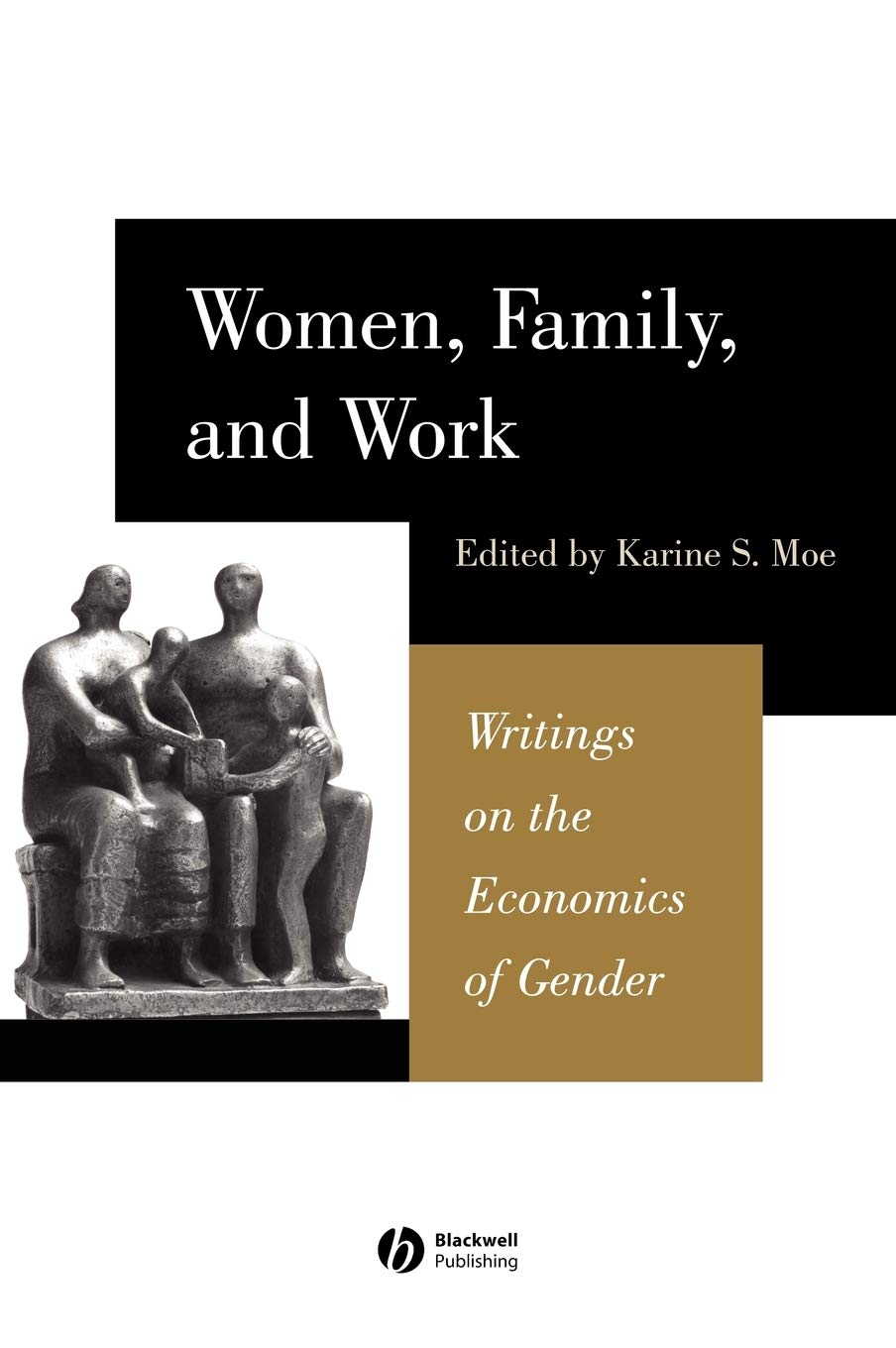 Women, Family, and Work: Writings on the Economics of Gender,New