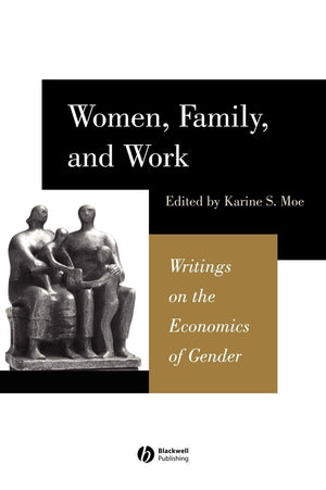 Women, Family, and Work: Writings on the Economics of Gender,Used