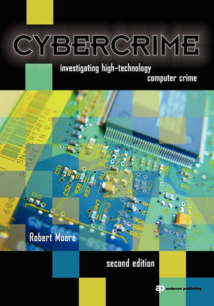 Cybercrime, Second Edition: Investigating HighTechnology Computer Crime,New