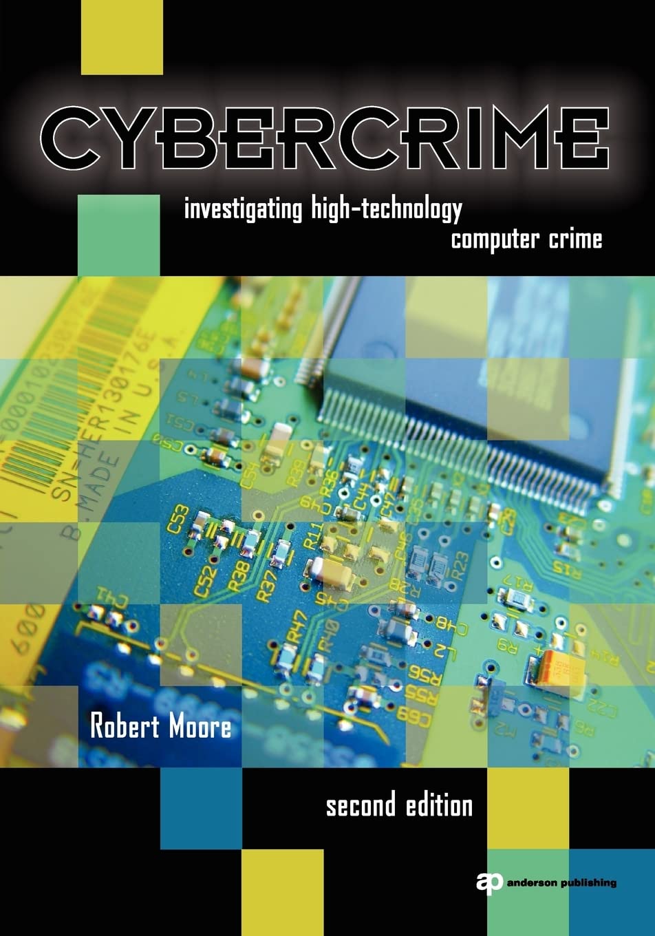 Cybercrime, Second Edition: Investigating HighTechnology Computer Crime,New
