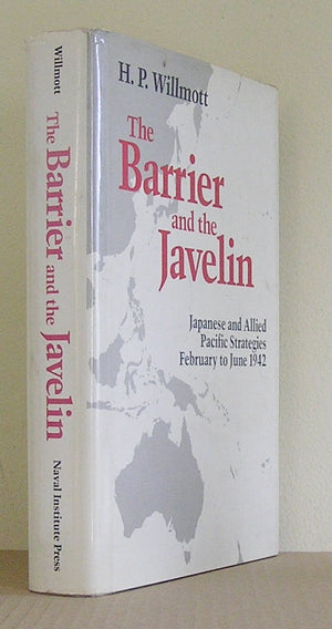 The Barrier and the Javelin: Japanese and Allied Strategies, February to June 1942,Used