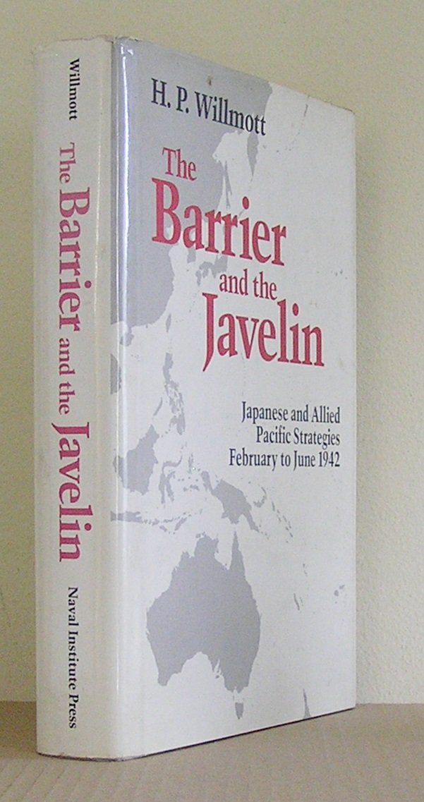 The Barrier and the Javelin: Japanese and Allied Strategies, February to June 1942,Used
