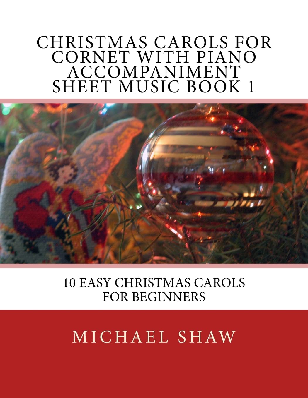 Christmas Carols For Cornet With Piano Accompaniment Sheet Music Book 1: 10 Easy Christmas Carols For Beginners,Used