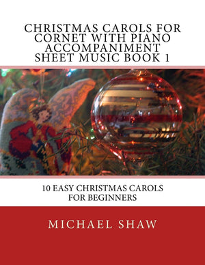 Christmas Carols For Cornet With Piano Accompaniment Sheet Music Book 1: 10 Easy Christmas Carols For Beginners,Used