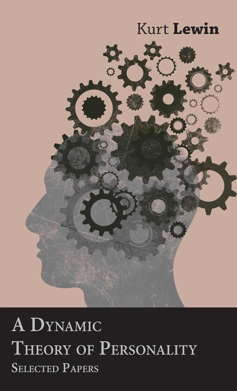 A Dynamic Theory Of Personality  Selected Papers,New