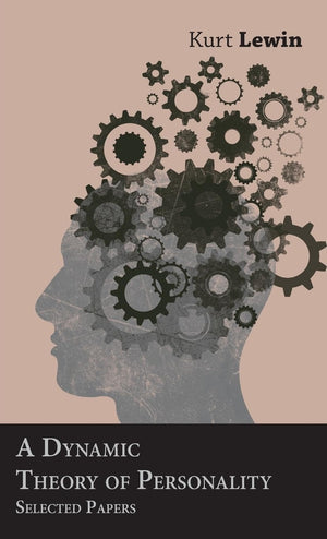 A Dynamic Theory Of Personality  Selected Papers,Used