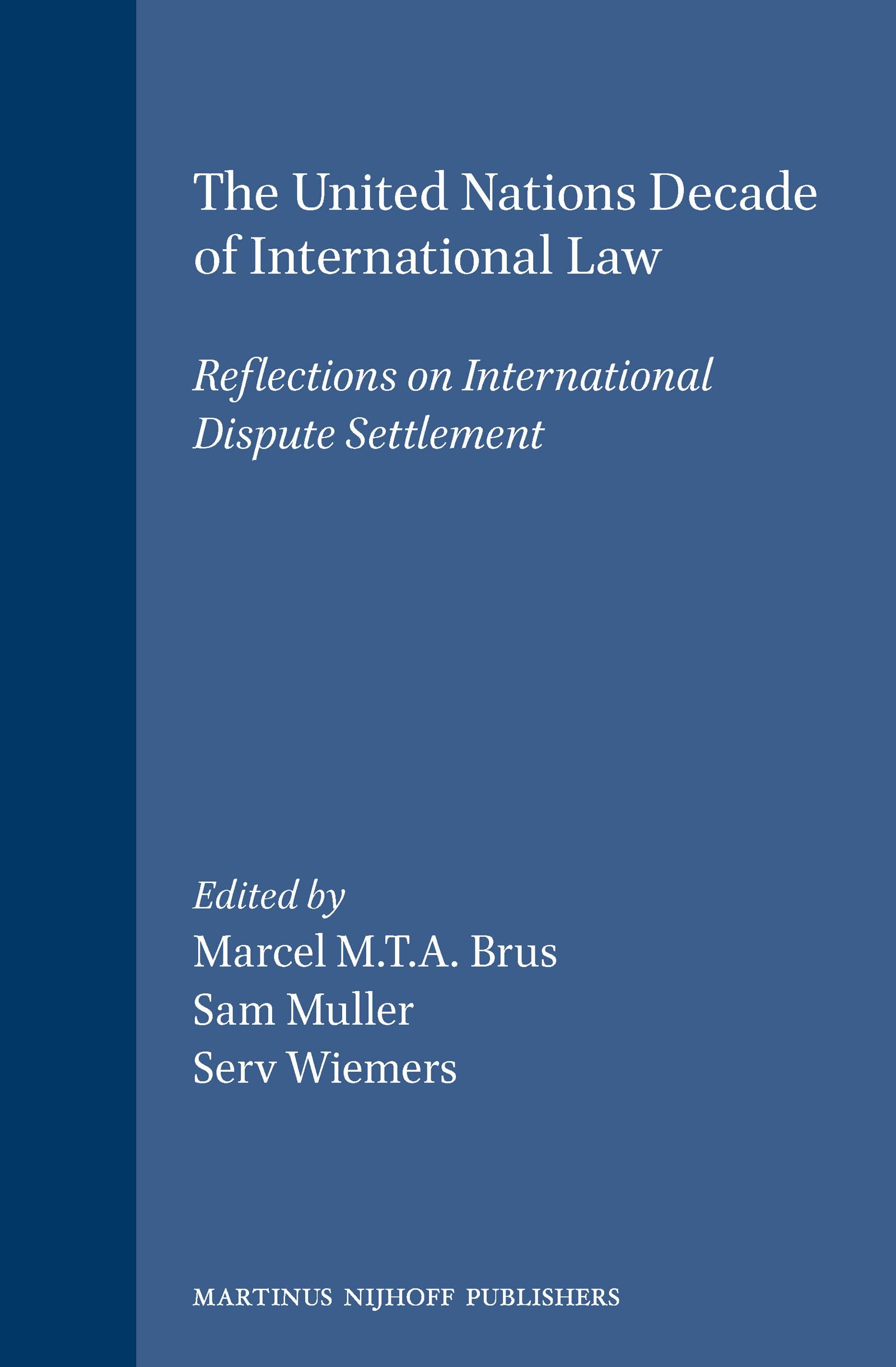 The United Nations Decade of International Law:Reflections on International Dispute Settlement (Leiden Journal of International ,Used