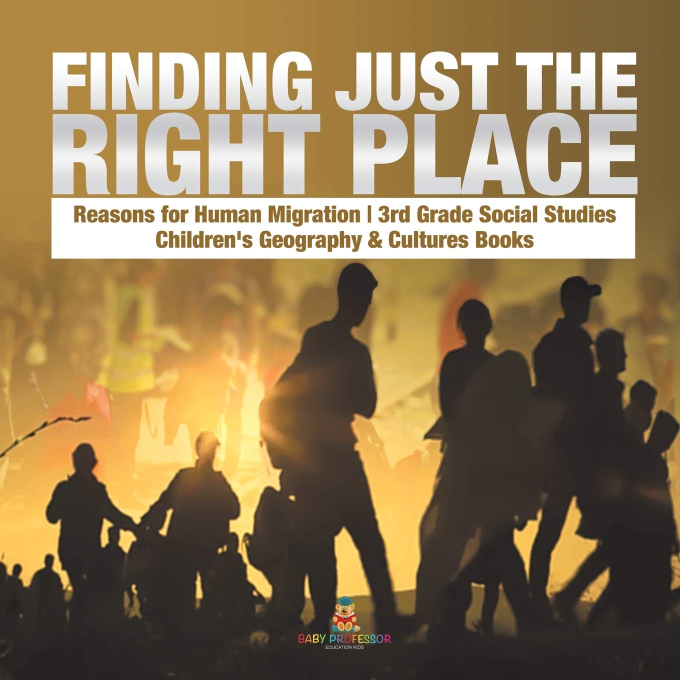 Finding Just The Right Place Reasons For Human Migration 3Rd Grade Social Studies Children'S Geography & Cultures Books,Used