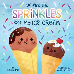 You're the Sprinkles on My Ice Cream,New
