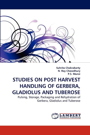 STUDIES ON POST HARVEST HANDLING OF GERBERA, GLADIOLUS AND TUBEROSE: Pulsing, Storage, Packaging and Rehydration of Gerbera, Gla,Used