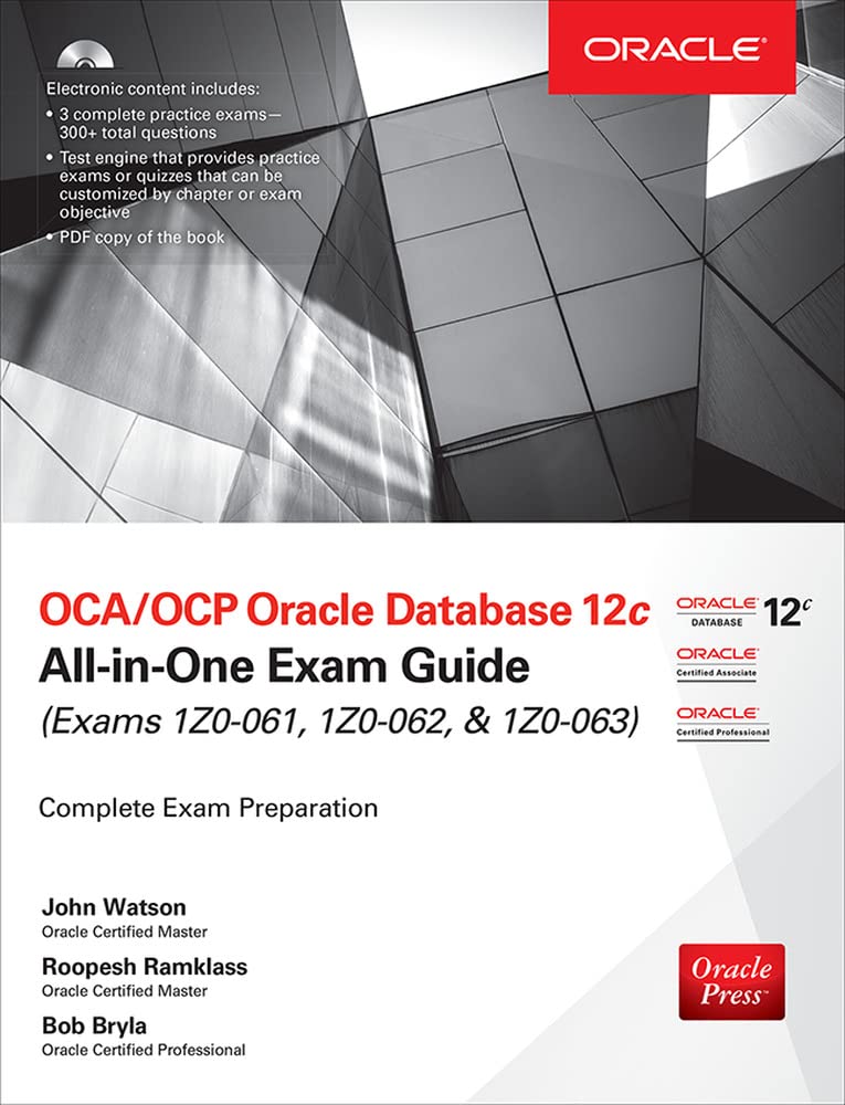 OCA/OCP Oracle Database 12c AllinOne Exam Guide (Exams 1Z0061, 1Z0062, & 1Z0063)