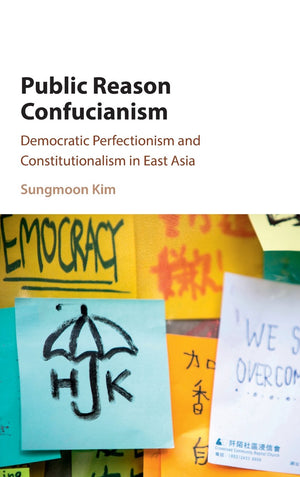 Public Reason Confucianism: Democratic Perfectionism and Constitutionalism in East Asia,Used
