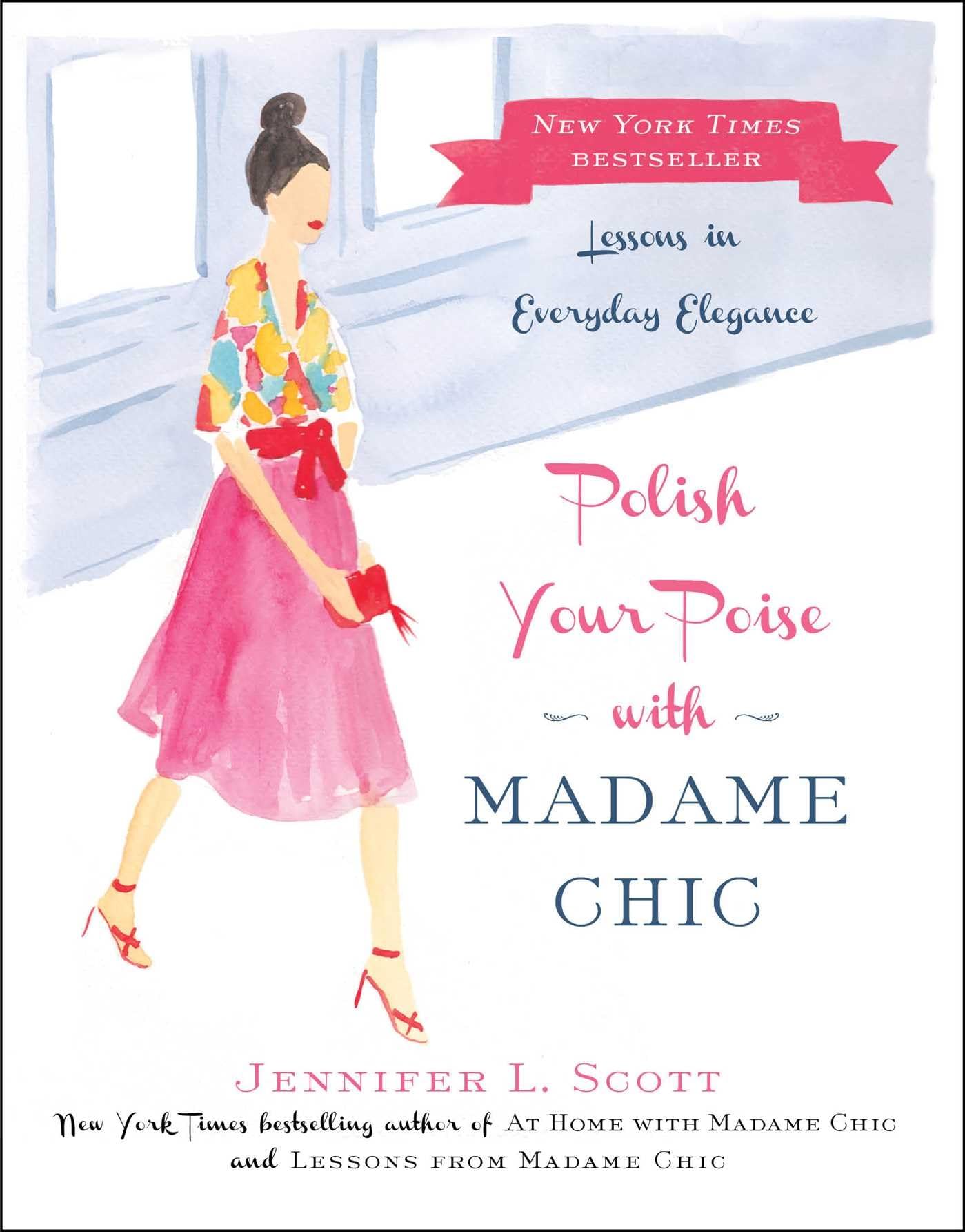 Polish Your Poise with Madame Chic: Lessons in Everyday Elegance,Used