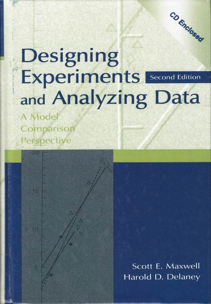 Designing Experiments and Analyzing Data: A Model Comparison Perspective, Second Edition,New