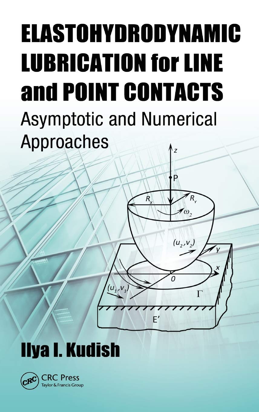 Elastohydrodynamic Lubrication For Line And Point Contacts: Asymptotic And Numerical Approaches,Used