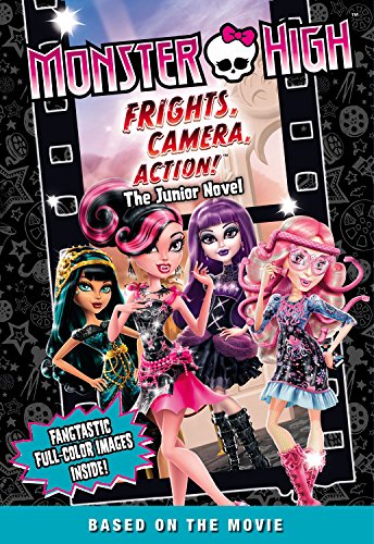 Frights, Camera, Action!: The Junior Novel (Monster High),Used