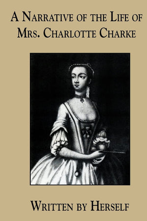 A Narrative Of The Life Of Mrs. Charlotte Charke,Used