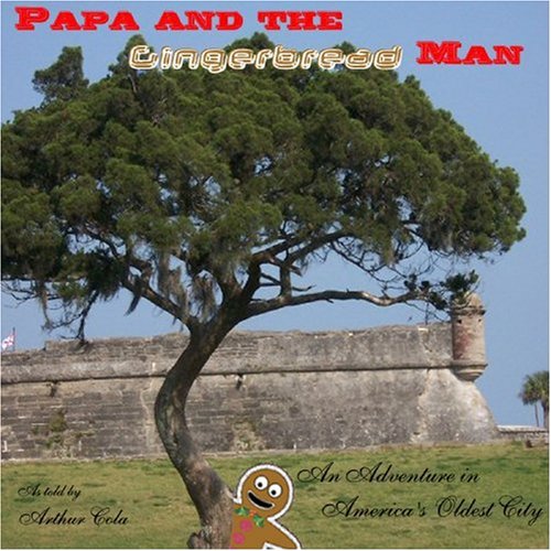 PAPA AND THE GINGERBREAD MAN, An Adventure in America's Oldest City,New