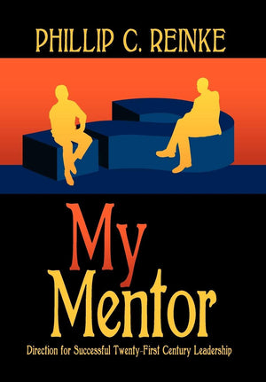 My Mentor: Direction For Successful Twentyfirst Century Leadership,Used