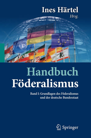 Handbuch Fderalismus  Fderalismus Als Demokratische Rechtsordnung Und Rechtskultur In Deutschland, Europa Und Der Welt: Band I:,Used