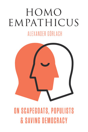 Homo Empathicus: On Scapegoats, Populists, And Saving Democracy,Used