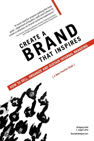 Create A Brand that Inspires: How to Sell, Organize and Sustain Internal Branding,Used