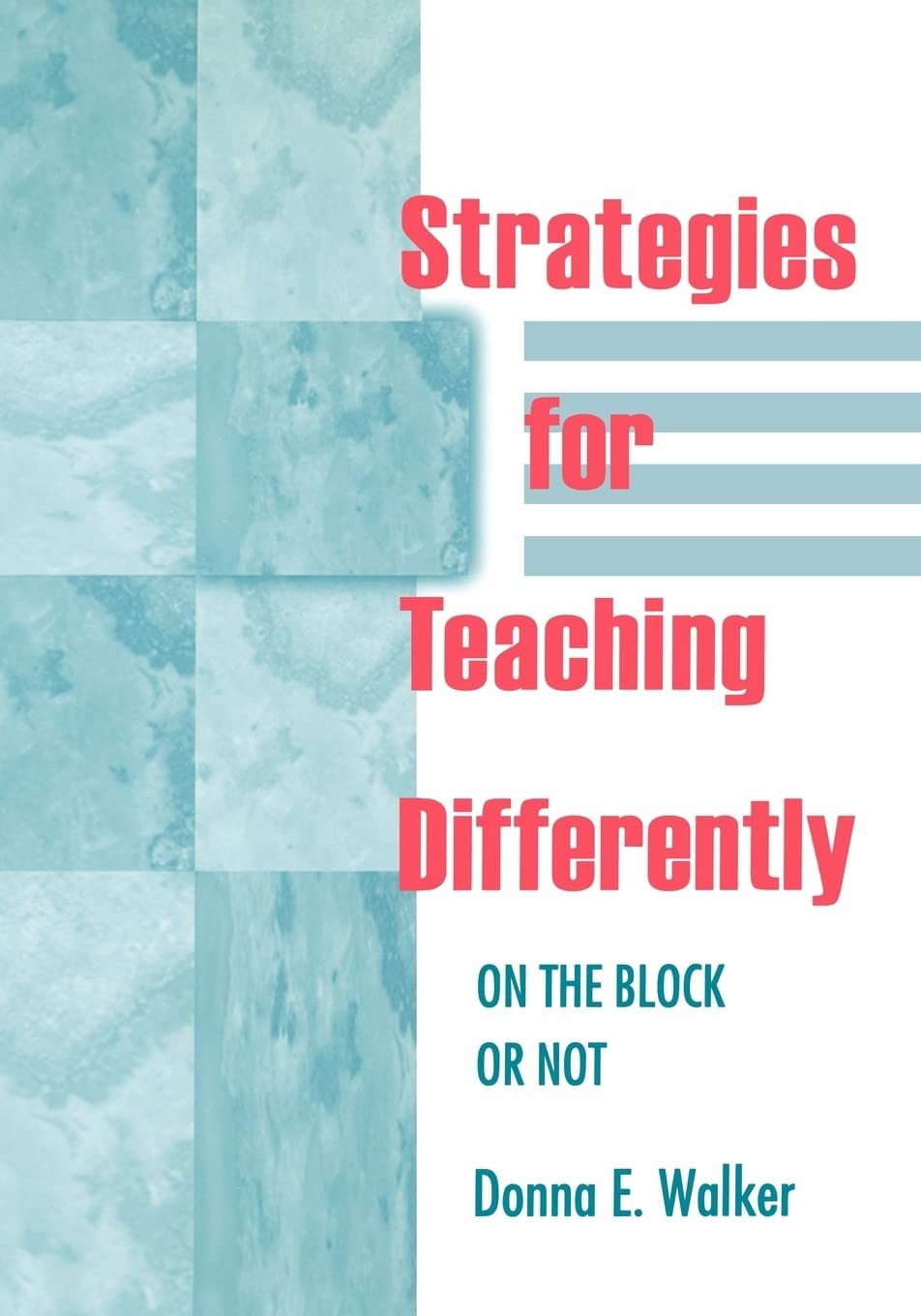 Strategies For Teaching Differently: On The Block Or Not (Education Finance Association; 18),New