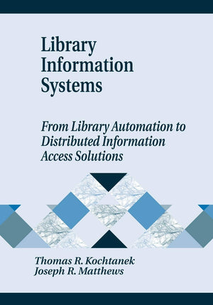 Library Information Systems: From Library Automation to Distributed Information Access Solutions,Used