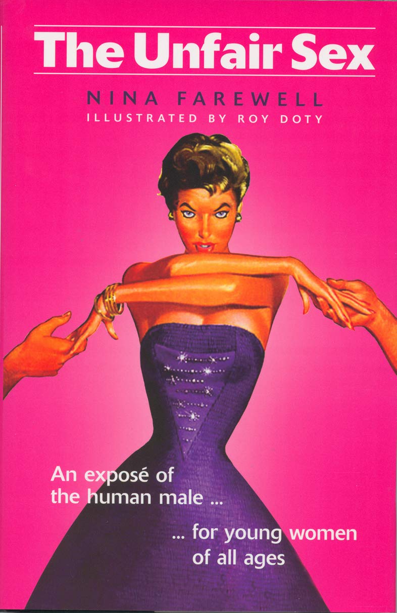 The Unfair Sex: An Expose Of The Human Male