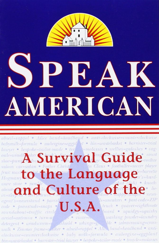 Speak American: A Survival Guide to the Language and Culture of the U.S.A.,Used