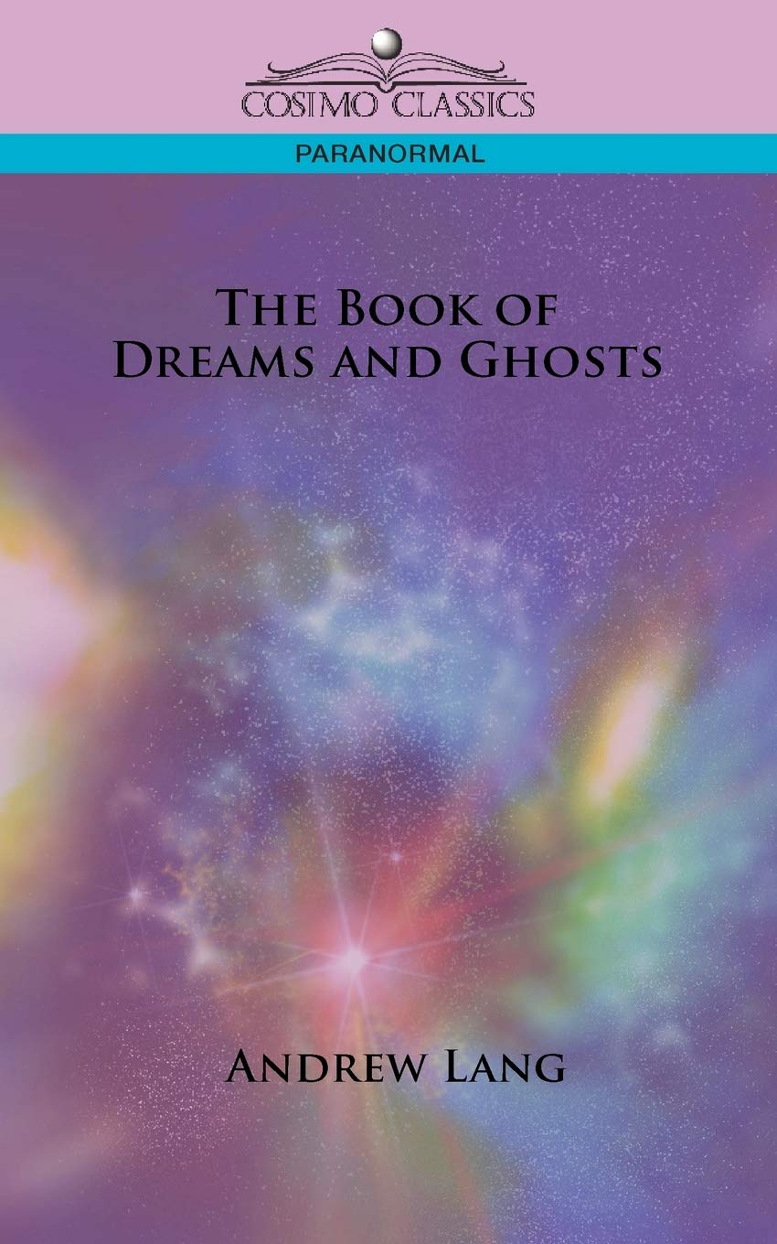 The Book of Dreams and Ghosts (Cosimo Classics Paranormal),Used