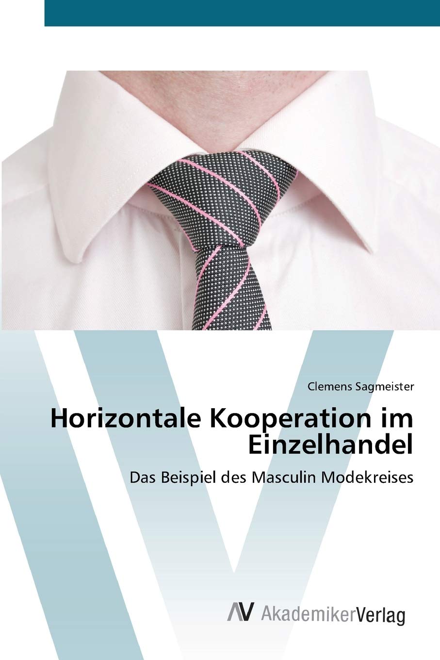 Horizontale Kooperation im Einzelhandel: Das Beispiel des Masculin Modekreises (German Edition),Used