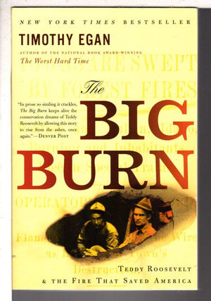 The Big Burn: Teddy Roosevelt And The Fire That Saved America